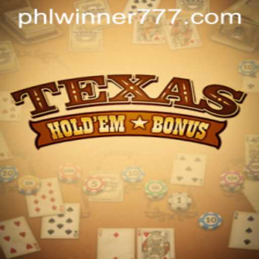 Exploring the Excitement of Texas Hold'em Bonus with PHLWINner